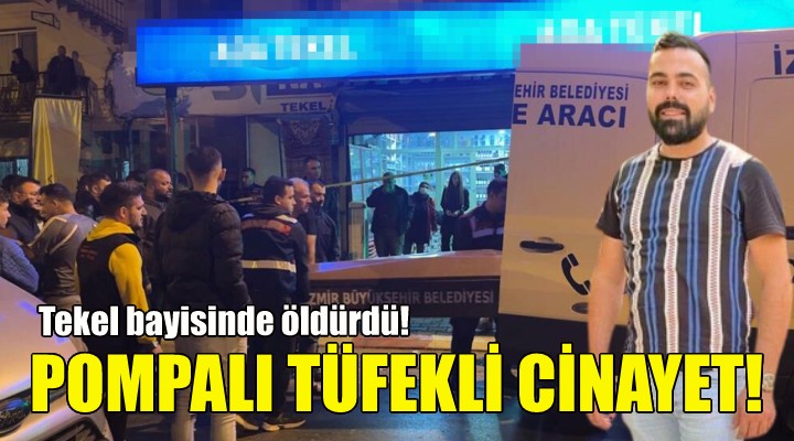 İzmir de pompalı tüfekli cinayet!