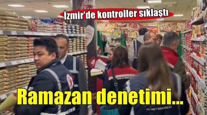 İzmir'de ramazan ayı denetimleri