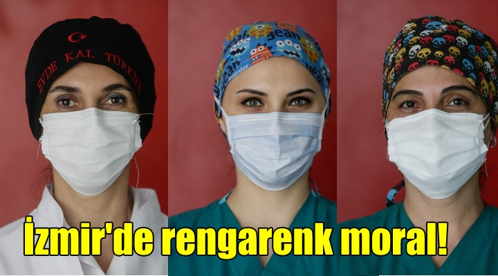 İzmir de rengarenk moral!