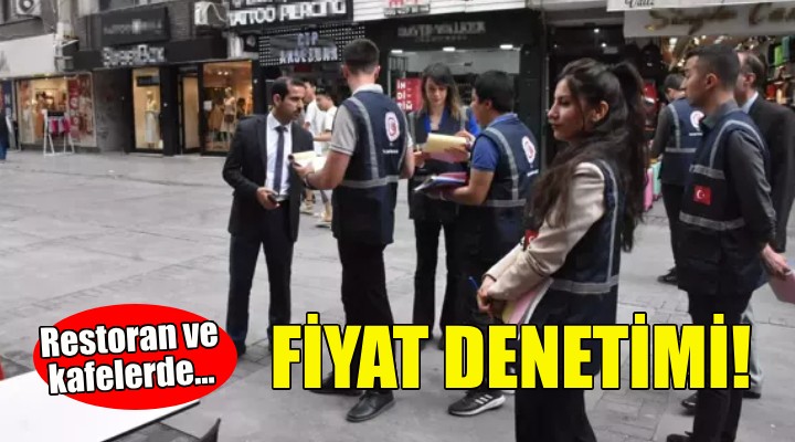 İzmir  de restoran ve kafelerde fiyat denetimi!