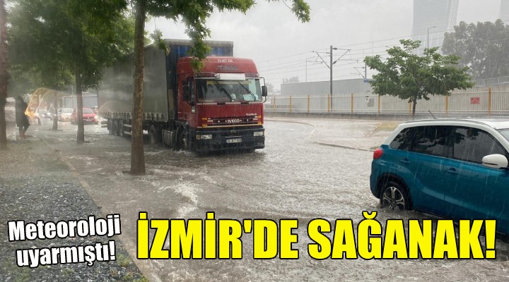 İzmir de sağanak yağış etkili oldu!