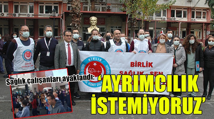 İzmir de sağlık çalışanlarından  Ayrımcılık istemiyoruz  eylemi
