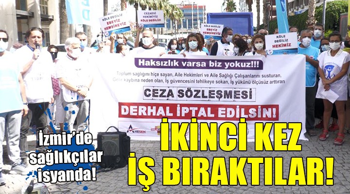 İzmir de sağlıkçılar ikinci kez iş bıraktı!