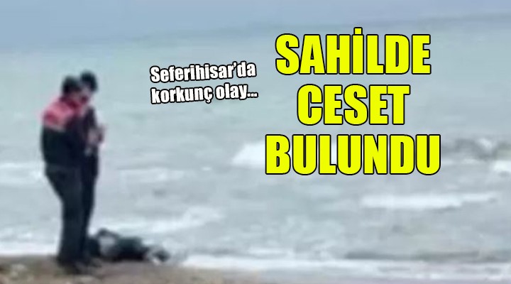 İzmir de sahilde ceset bulundu