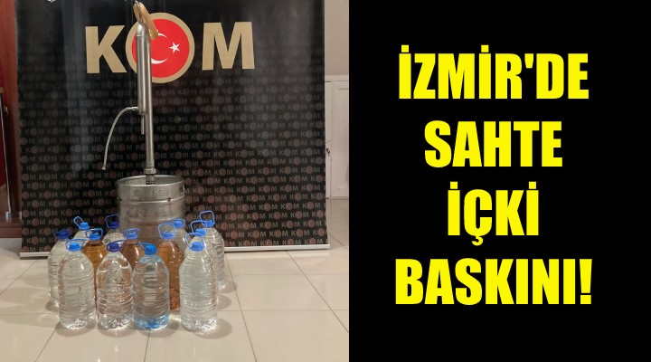 İzmir de sahte içki operasyonu!