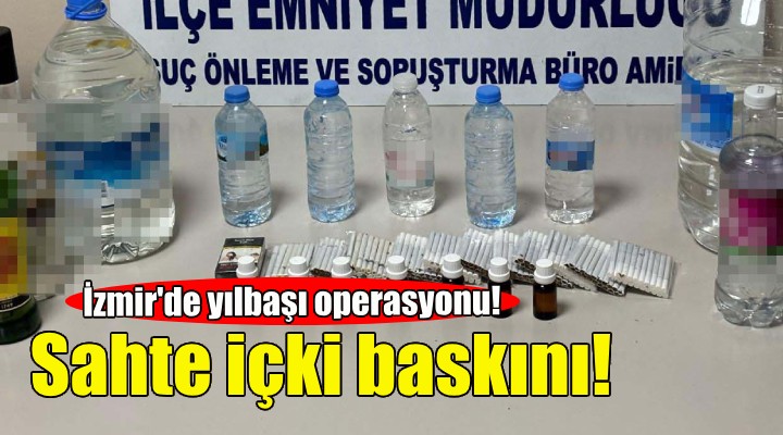İzmir de sahte içki operasyonu!