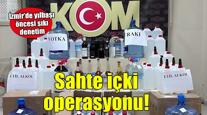 İzmir de sahte içki operasyonu