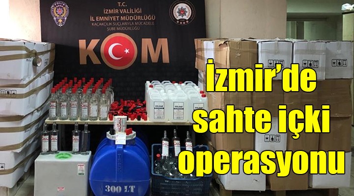 İzmir de sahte içki operasyonu! 3 gözaltı...