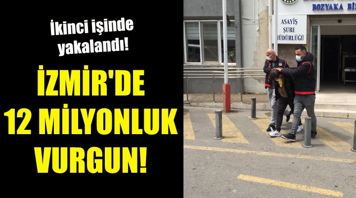 İzmir de sahte kimlikle 12 milyonluk vurgun!