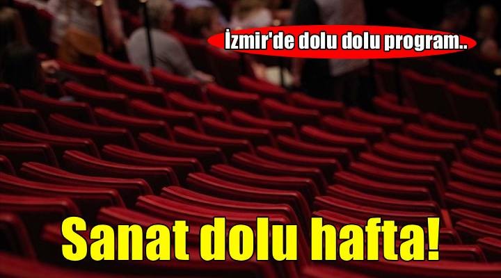 İzmir de sanat dolu bir hafta yaşanacak