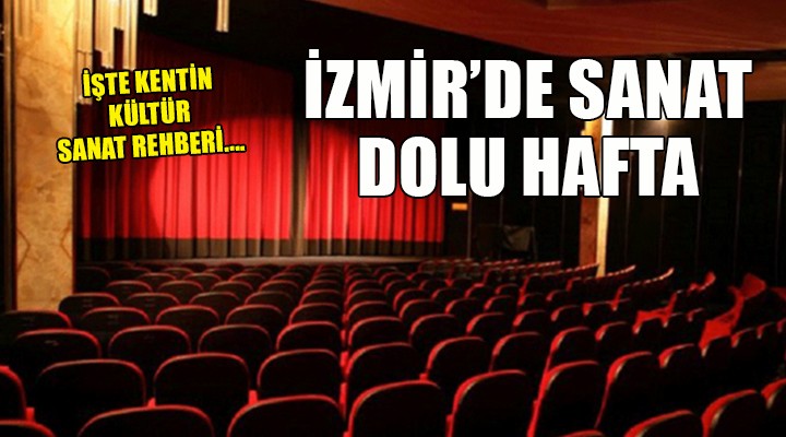 İzmir de sanat dolu hafta...