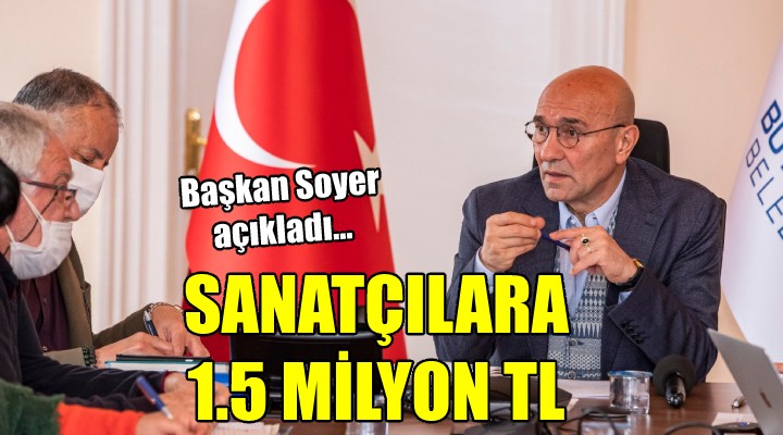 İzmir de sanatçılara 1 milyon 500 bin TL