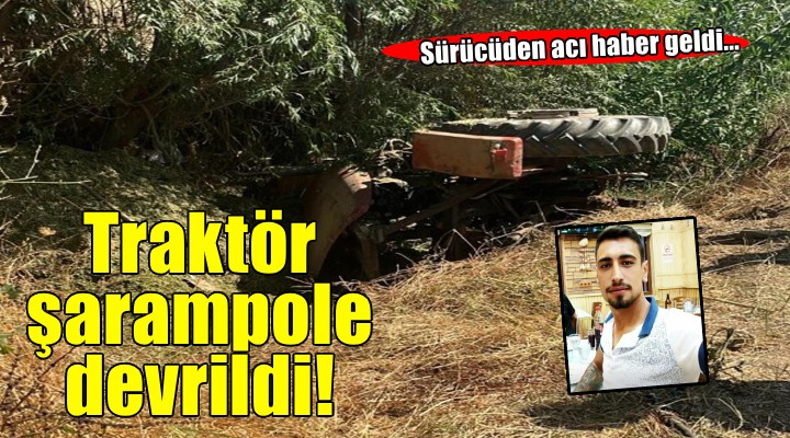 İzmir'de şarampole devrilen traktörün sürücüsü yaşamını yitirdi