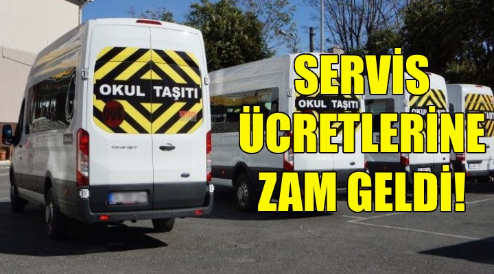 İzmir de servis ücretlerine zam geldi!