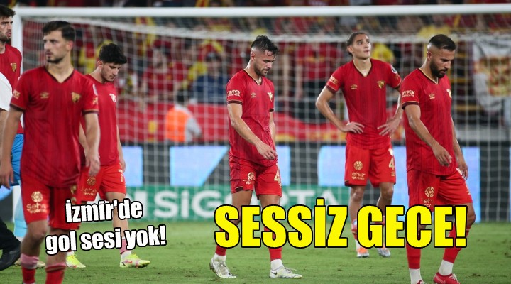 İzmir de sessiz gece: Göztepe 0 Gençlerbirliği 0