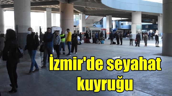 İzmir de seyahat kuyruğu!