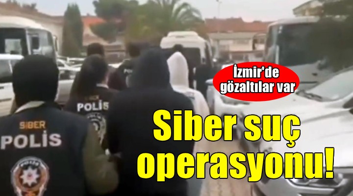 İzmir de siber suç operasyonu