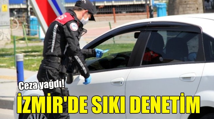 İzmir de sıkı denetim!