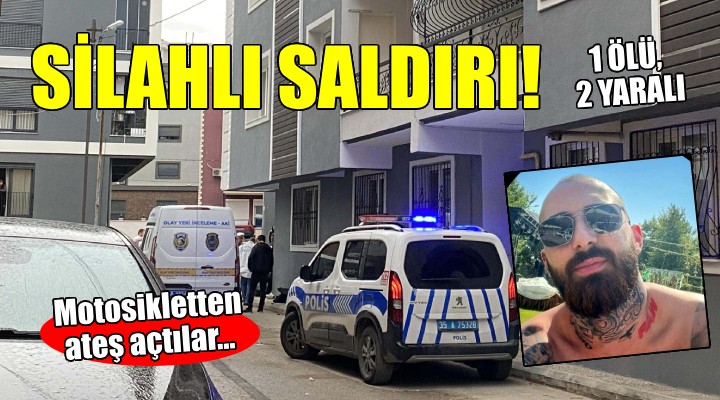 İzmir de silahlı saldırı: 1 ölü, 2 yaralı!