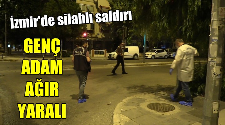 İzmir de silahlı saldırı... Genç adam ağır yaralı