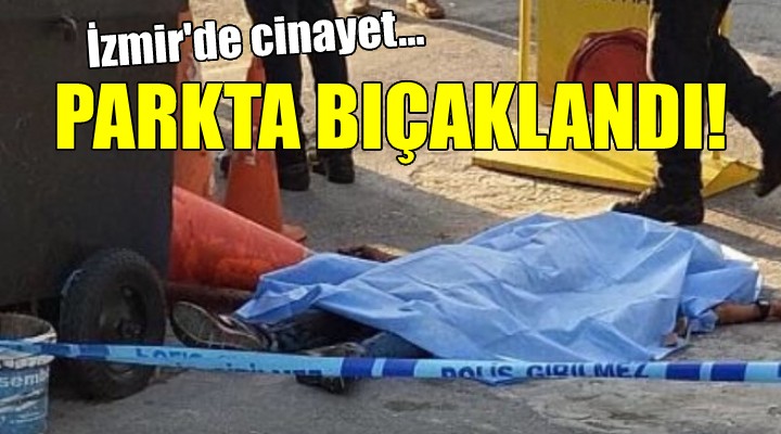 İzmir de sokak ortasında cinayet...