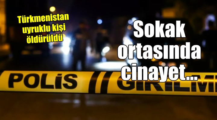 İzmir de sokak ortasında cinayet!