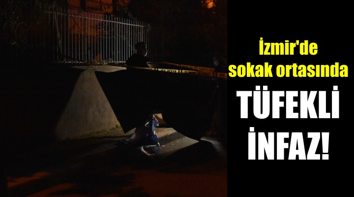 İzmir de sokakta tüfekli infaz!