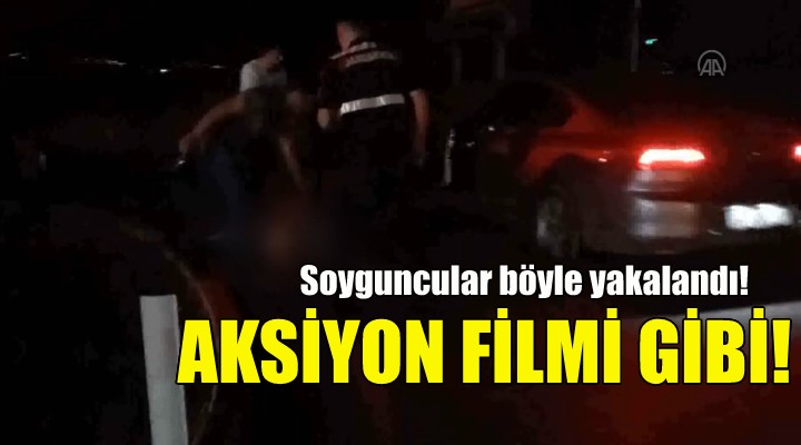 İzmir de soyguncular böyle yakalandı!