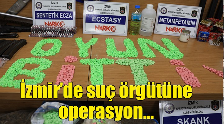 İzmir de suç örgütüne operasyon