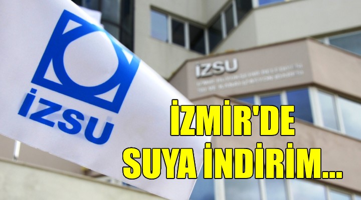 İzmir de suya indirim!