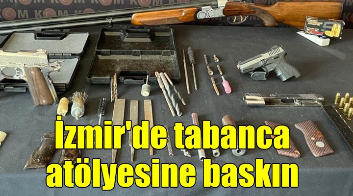 İzmir de tabanca atölyesine baskın!