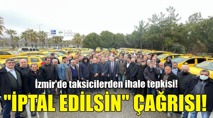 İzmir de taksicilerden ihale tepkisi!