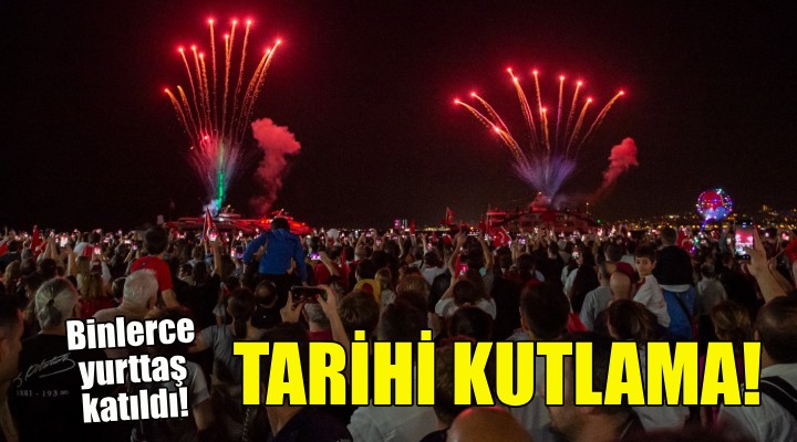 İzmir de tarihi kutlama!