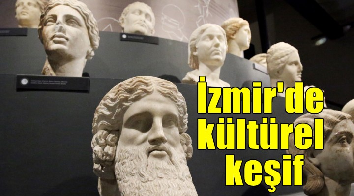 İzmir'de tarihten geleceğe kültürel keşif