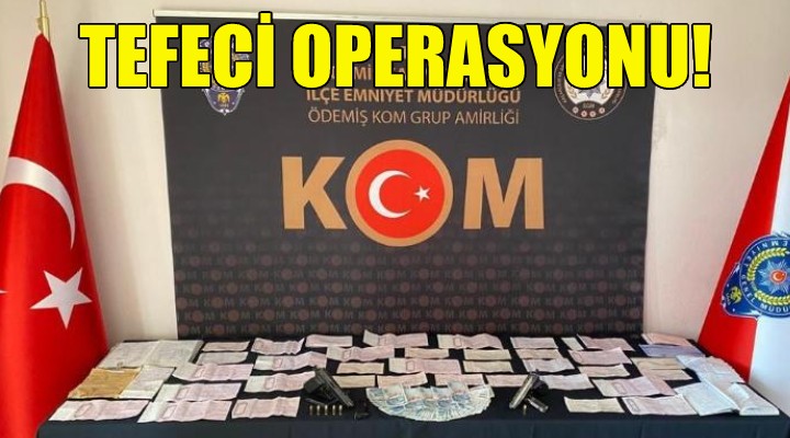 İzmir de tefeci operasyonu!