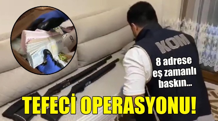 İzmir de tefeci operasyonu!