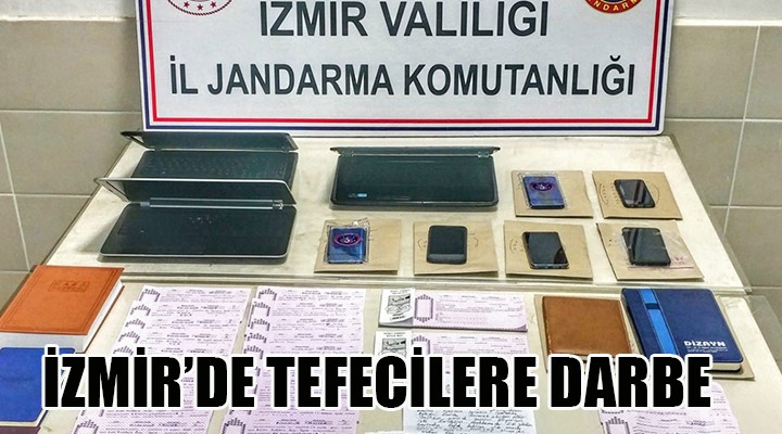 İzmir de tefecilere darbe