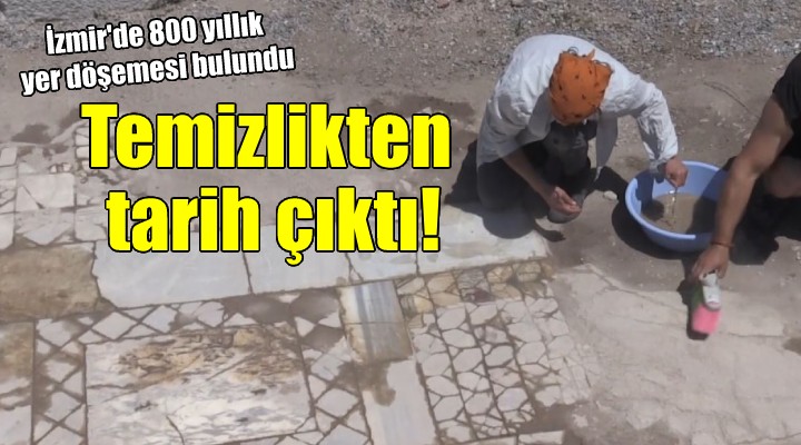 İzmir de temizlikten 800 yıllık tarih çıktı
