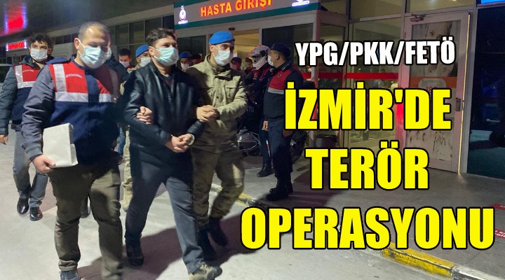 İzmir de terör operasyonu!