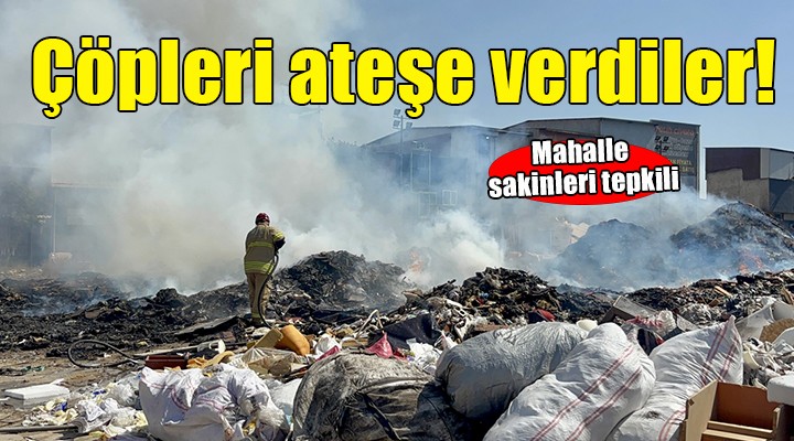 İzmir de toplanmayan çöpler ateşe verildi!