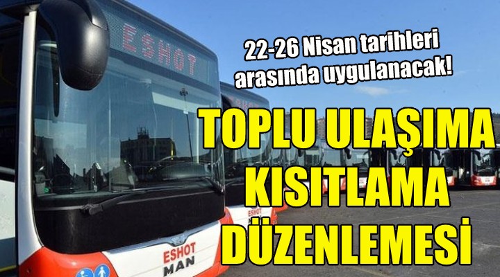 İzmir de toplu ulaşıma kısıtlama düzenlemesi!