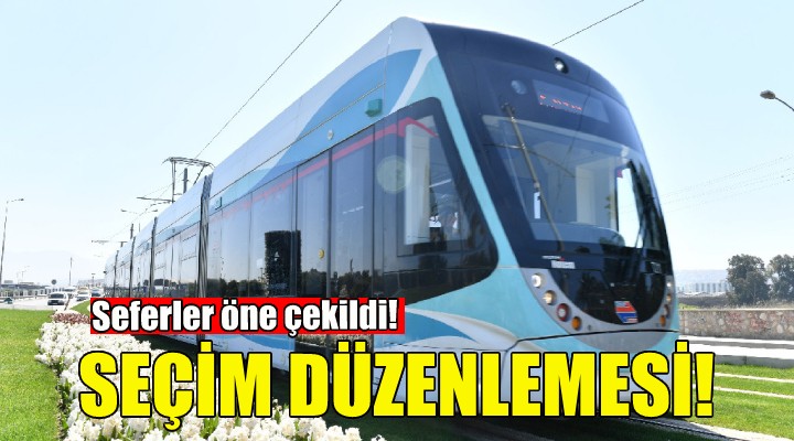 İzmir de toplu ulaşıma seçim düzenlemesi!