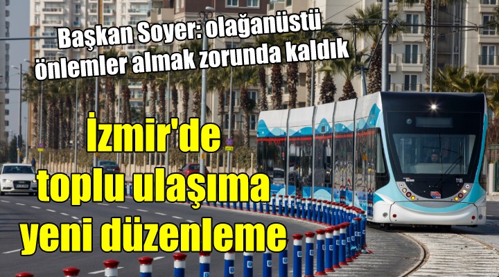 İzmir de toplu ulaşıma yeni düzenleme
