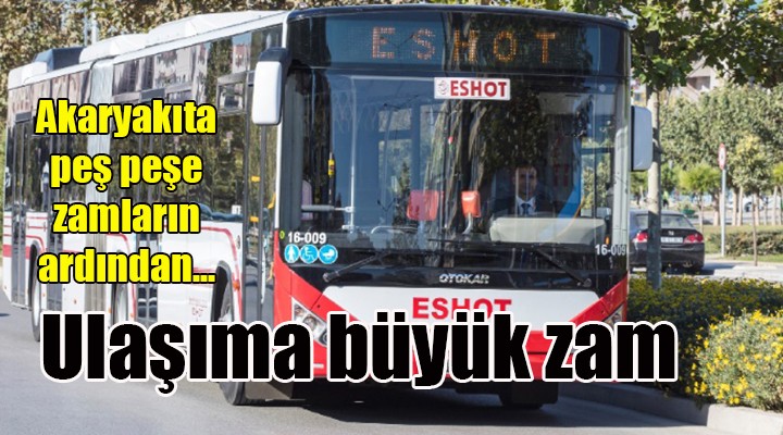 İzmir de toplu ulaşıma zam!