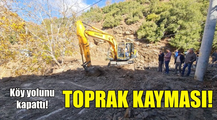 İzmir de toprak kayması köy yolunu kapattı!