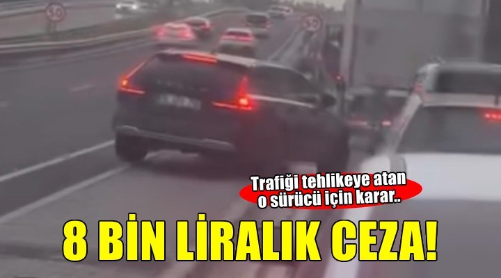İzmir de trafik güvenliğini tehlikeye düşüren sürücüye 8 bin 306 lira ceza