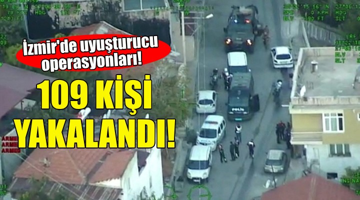 İzmir de uyuşturucu operasyonları!