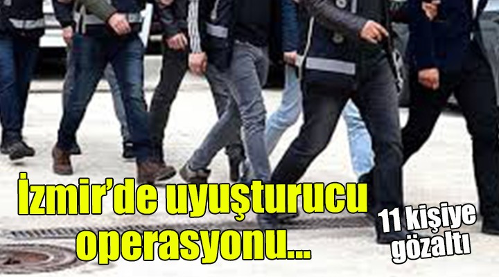 İzmir de uyuşturucu operasyonu