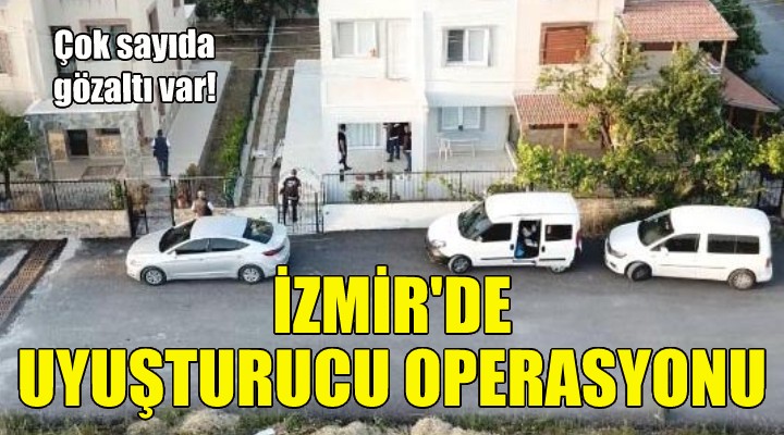 İzmir de uyuşturucu operasyonu!