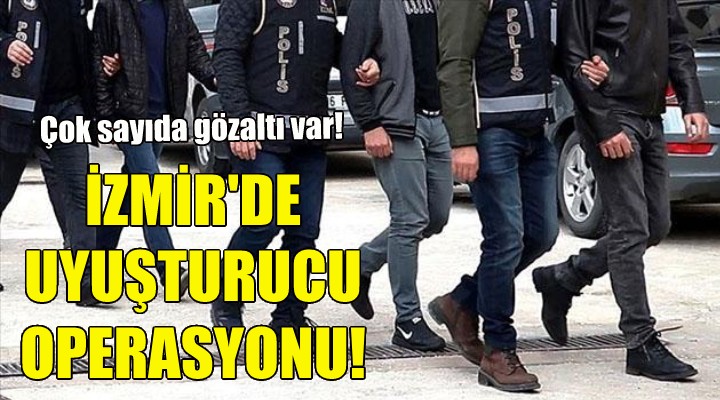 İzmir de uyuşturucu operasyonu!